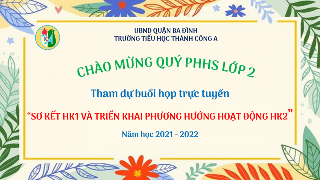 Khối 2 – Trường Tiểu học Thành Công A tổ chức thành công cuộc họp trực tuyến Sơ kết học kì I trong niềm vui hân hoan và bầu không khí ấm áp