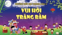 "Vui hội Trăng rằm" cùng thầy và trò trường TH Thành Công A