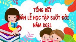Tổng kết Tuần lễ Hưởng ứng học tập suốt đời năm 2021