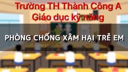 Giáo dục kỹ năng: "Phòng chống xâm hại trẻ em"