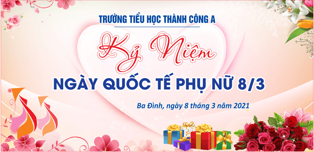 Công đoàn Trường Tiểu học Thành Công A Kỉ niệm 111 năm Ngày Quốc tế Phụ nữ (8/3/1910 – 8/3/2021)