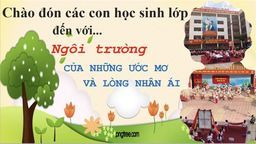Trường Tiểu học Thành Công A hân hoan chào đón các con học sinh lớp Một năm học 2021-2022