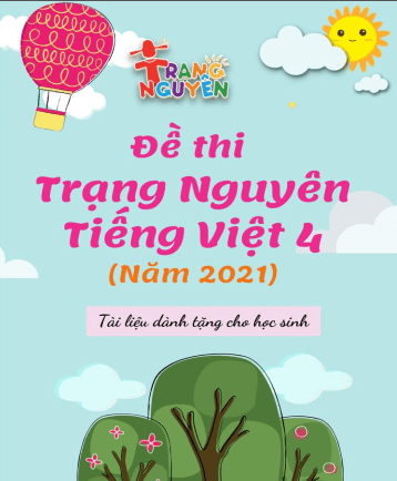 Tư liệu tham khảo giúp các con học sinh lớp 4 ôn luyện tham gia thi Trạng Nguyên Tiếng Việt cấp trường