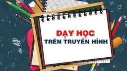 Thông báo Lịch phát sóng dạy học trực tuyến trên truyền hình