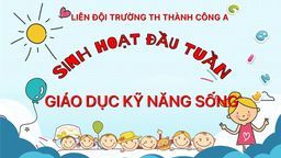 Có gì thú vị trong chương trình sinh hoạt đầu tuần của cô và trò trường TH Thành Công A