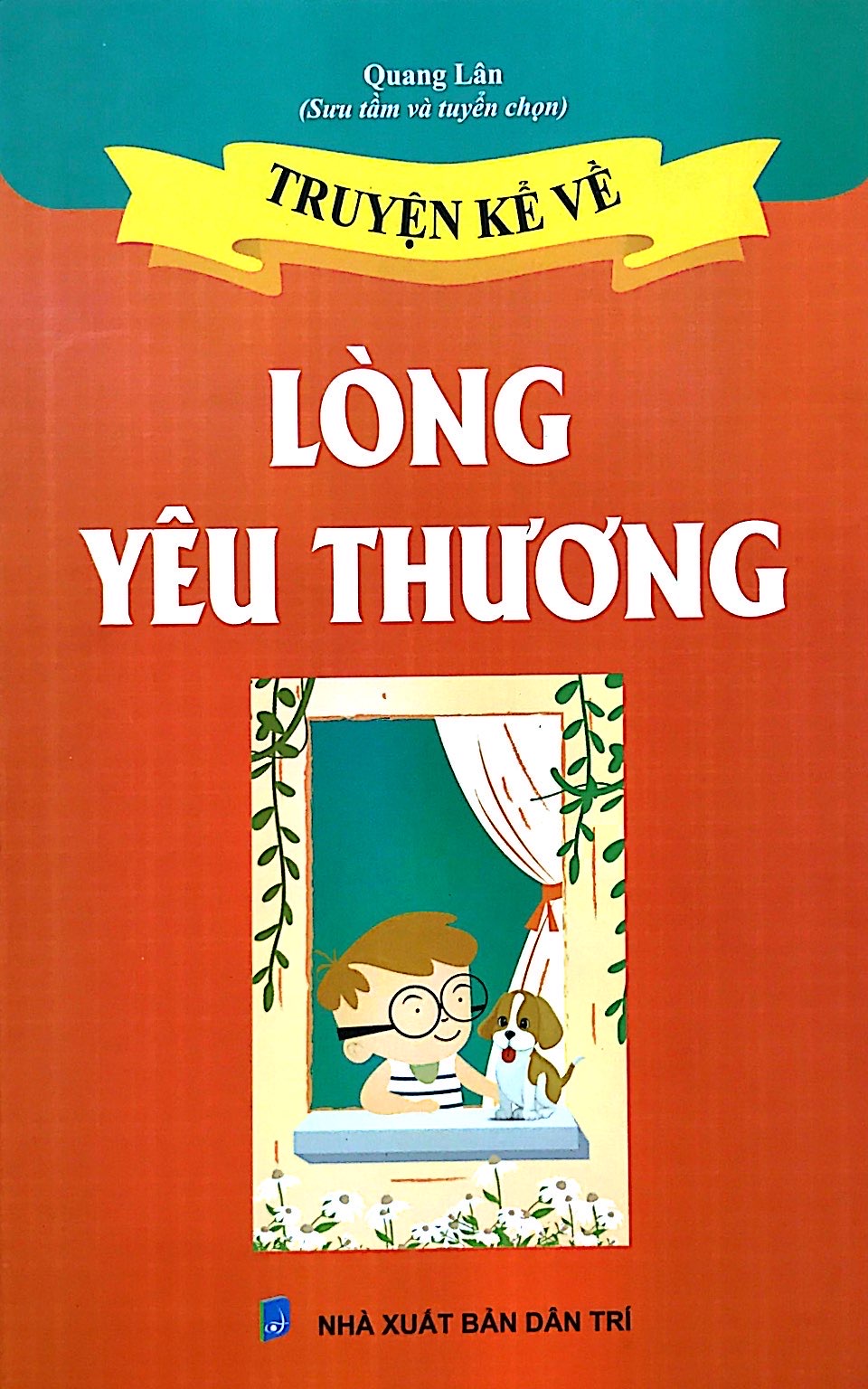 Truyện kể về "Lòng yêu thương" - “Mỗi tuần một cuốn sách hay, một câu chuyện đẹp, một tấm gương sáng” Giới thiệu sách Tháng 10