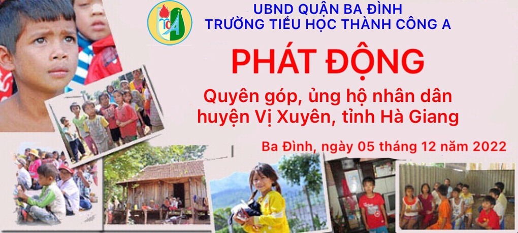 Liên đội trường Tiểu học Thành Công A tổ chức Phát động quyên góp, ủng hộ thanh thiếu nhi và nhân dân huyện Vị Xuyên, tỉnh Hà Giang