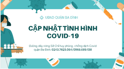 Bản tin quận Ba Đình về tình hình phòng chống dịch COVD-19 ngày 20/03/2022