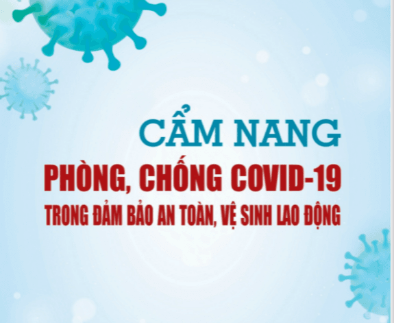 Cẩm nang phòng, chống Covid - 19 trong đảm bảo an toàn, vệ sinh lao động