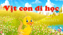 Truyện kể tri thức "Vịt con đi học" - Mỗi tuần một cuốn sách hay, một câu chuyện đẹp, một tấm gương sáng