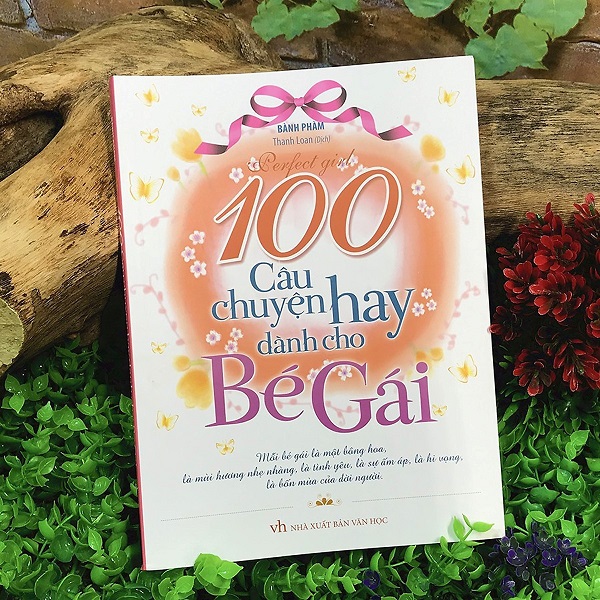 Mỗi tuần một cuốn sách hay, một câu chuyện đẹp, một tấm gương sáng “100 Câu chuyện hay dành cho bé gái”