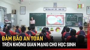 Đảm bảo an toàn cho học sinh trên không gian mạng