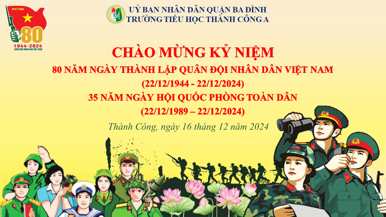 Trường Tiểu học Thành Công A tổ chức chương trình Kỷ niệm 80 năm ngày Thành lập quân đội nhân dân Việt Nam (22/12/1944 - 22/12/2024); Kỷ niệm 35 năm Ngày Hội Quốc Phòng toàn dân (22/12/1989 – 22/12/2024)