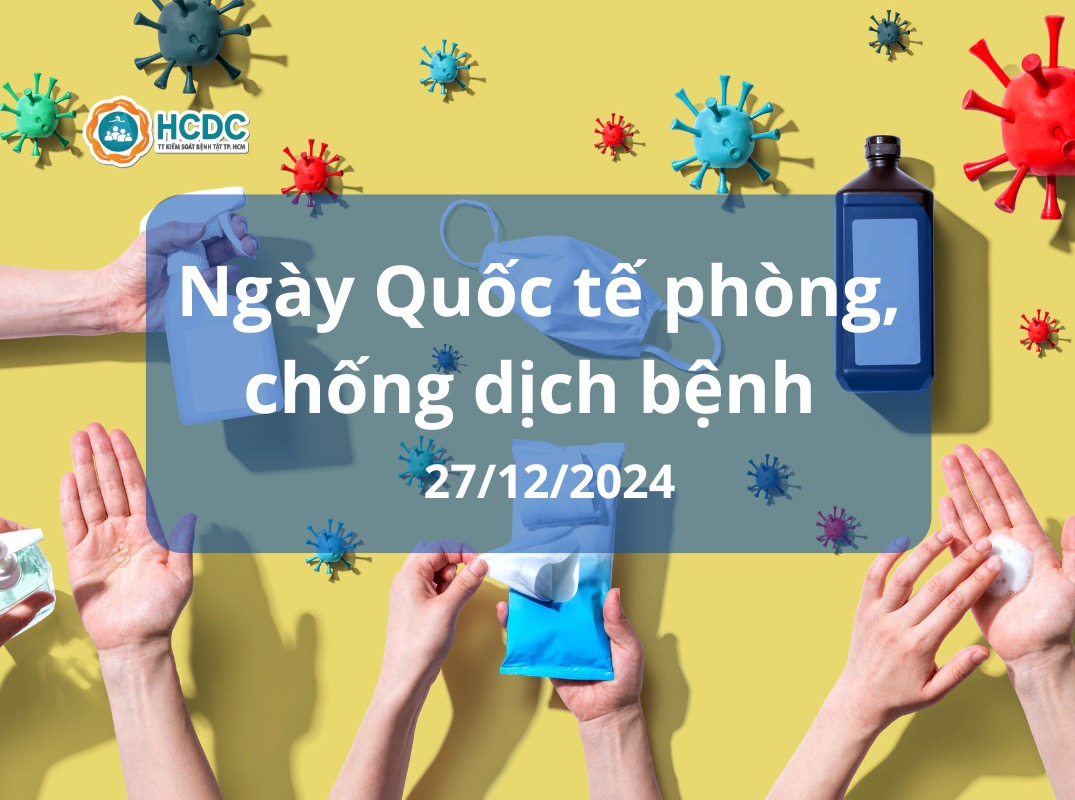 Hưởng ứng Ngày Quốc tế phòng, chống dịch bệnh (27/12)  International Day of Epidemic Preparedness