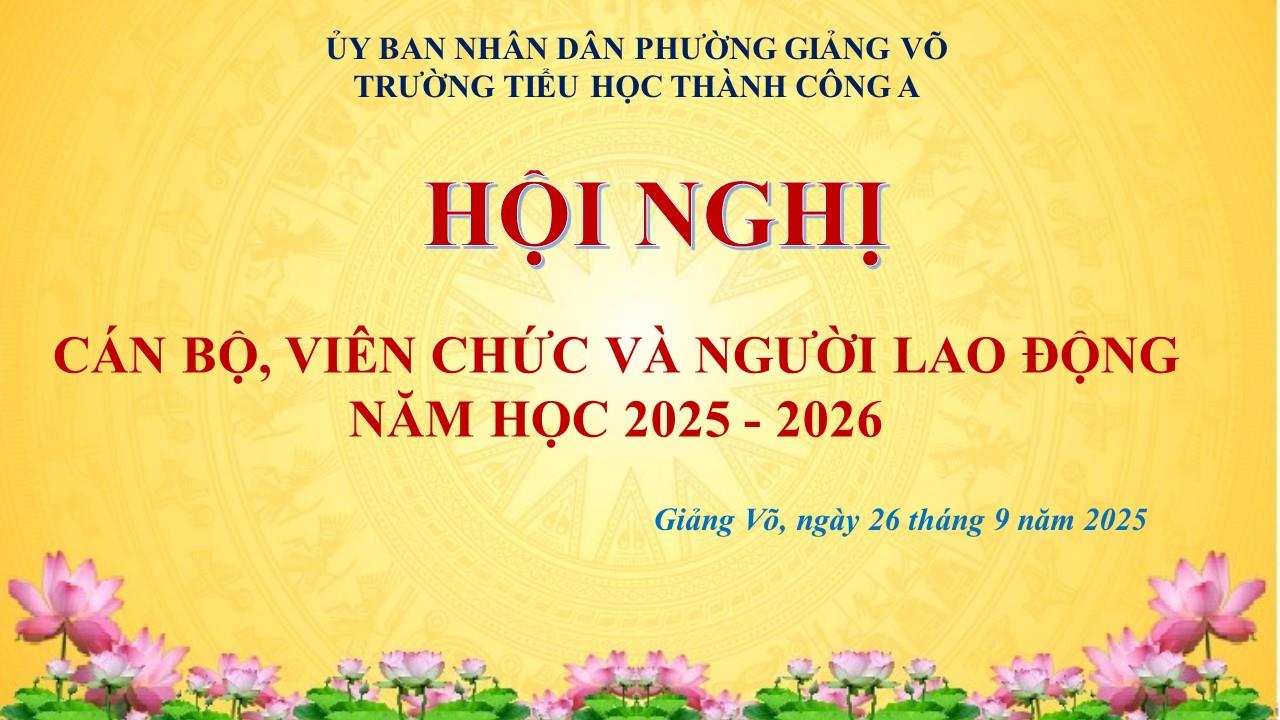 Hội nghị Cán bộ, viên chức và người lao động năm học 2025 – 2026 của trường Tiểu học Thành Công A – xây dựng trường học hạnh phúc.
