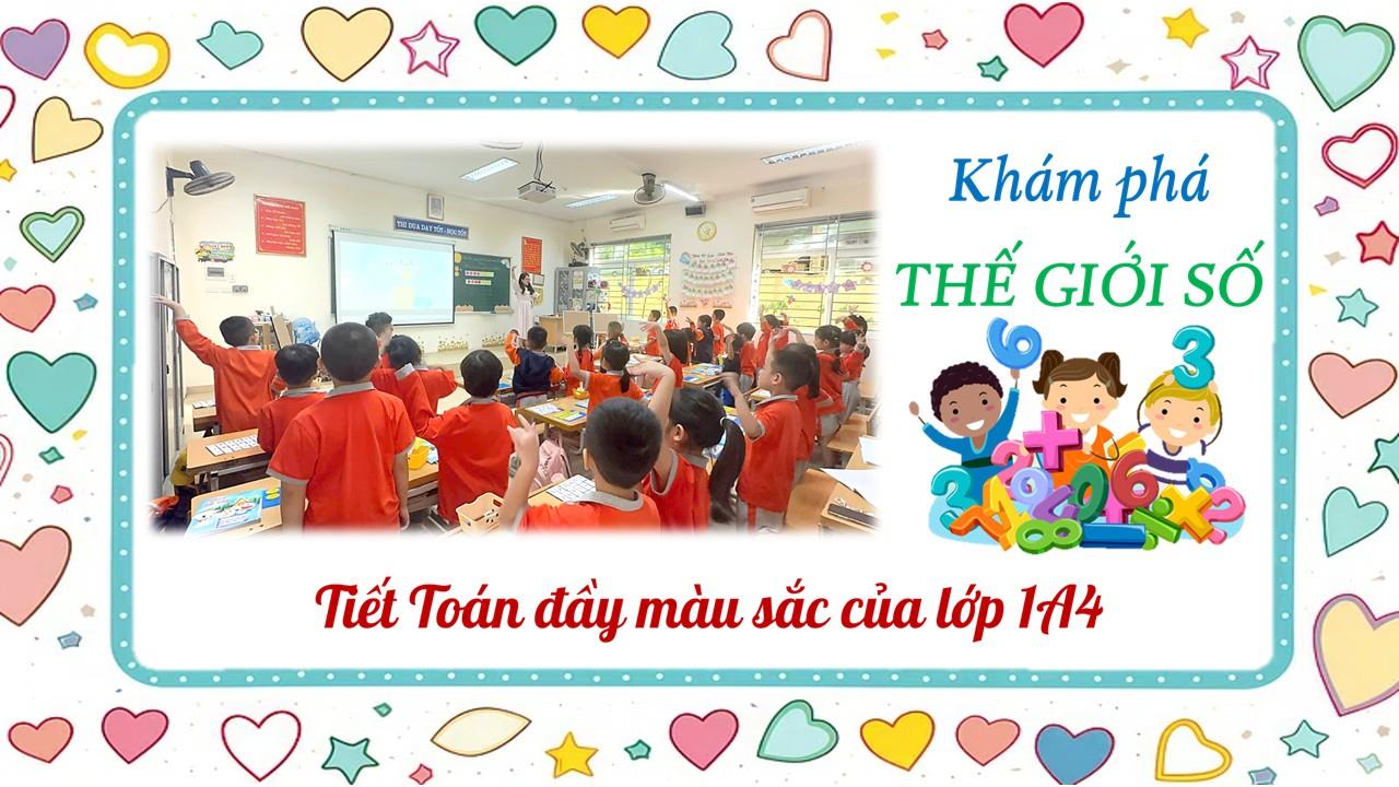 Khám phá thế giới số – Tiết Toán đầy màu sắc của lớp 1A4