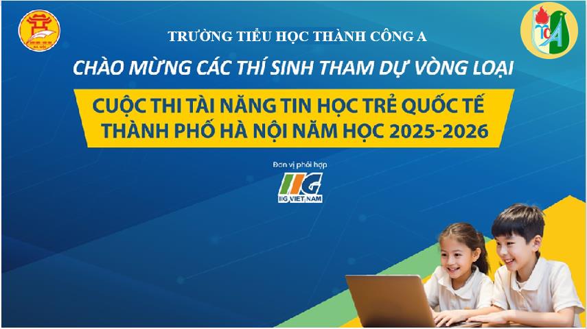 Học sinh Thành Công A hào hứng tham gia cuộc thi “Tìm kiếm tài năng tin học trẻ Quốc tế” cấp trường năm học 2025-2026