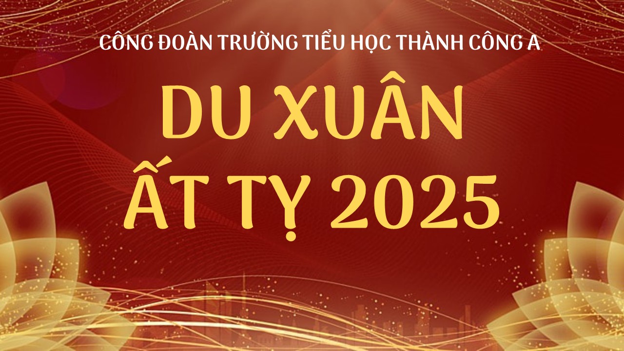 Chuyến du xuân ý nghĩa đầu năm mới của Công đoàn viên trường Tiểu học Thành Công A