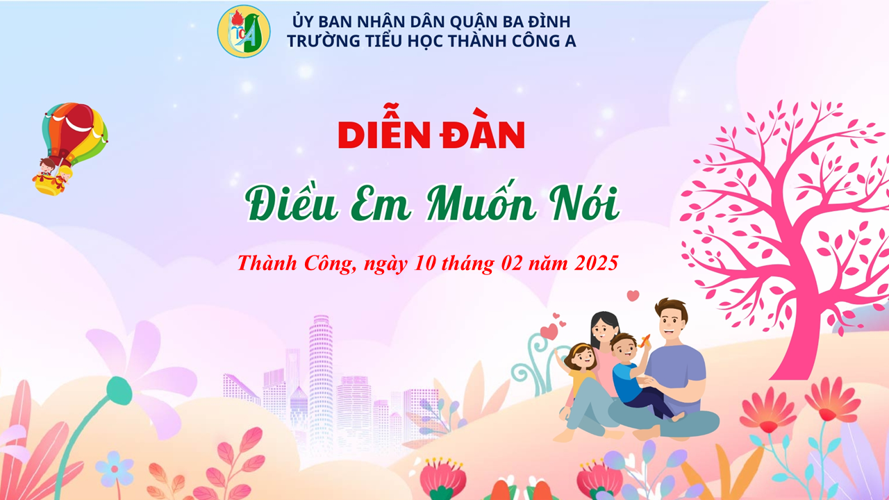 Học sinh trường Tiểu học Thành Công A tích cực tham gia diễn đàn “Điều em muốn nói” với chủ đề “Trường học hạnh phúc”