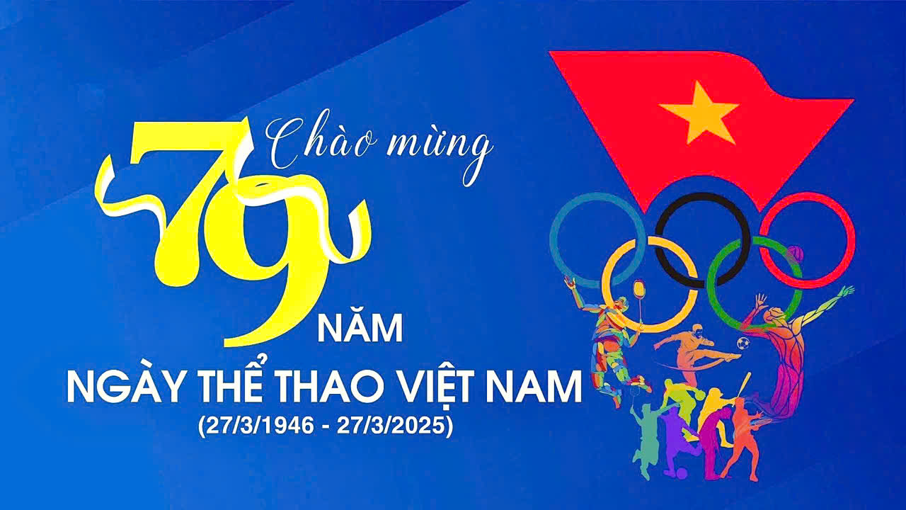 CHÀO MỪNG NGÀY THỂ THAO VIỆT NAM 27/3!