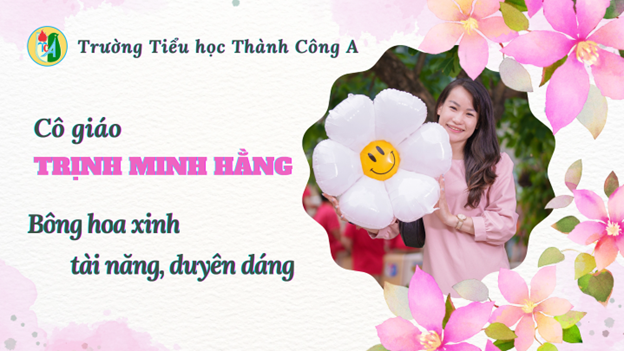 Cô giáo Trịnh Minh Hằng – Giáo viên lớp 1 tài năng, duyên dáng