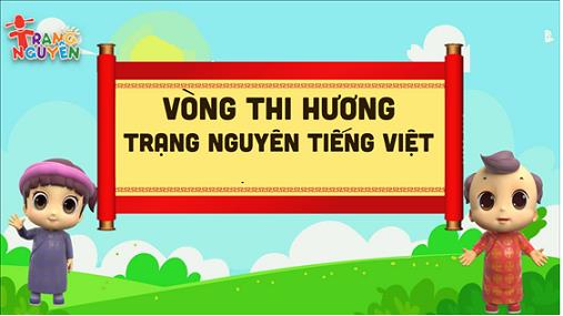 Kế hoạch tổ chức vòng thi Hương – Trạng nguyên Tiếng Việt năm học 2025-2026