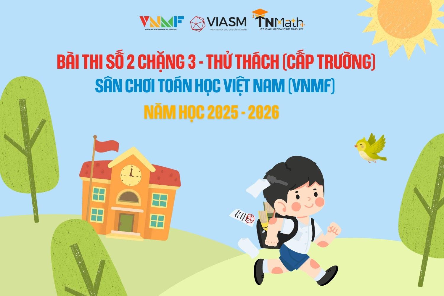 Kế hoạch Tổ chức Bài thi số 2 Sân chơi Toán học Việt Nam (Vietnam Mathematical Festival - VNMF)